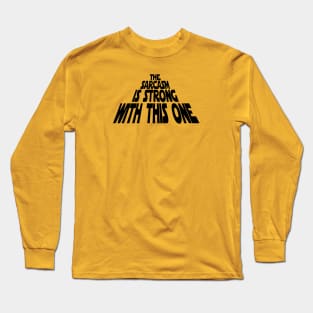 The Sarcasm Is Strong Long Sleeve T-Shirt